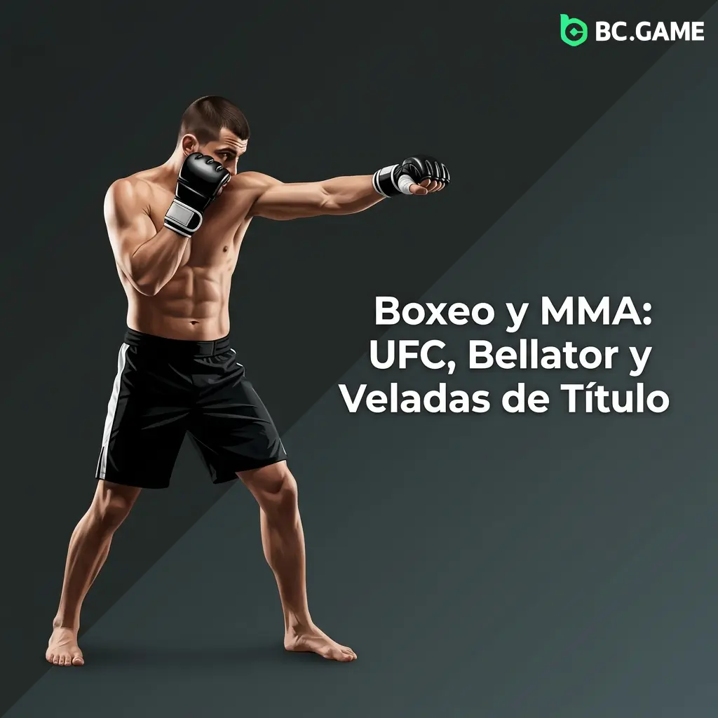 Apuestas en boxeo y MMA: UFC, Bellator y veladas de título mundial en BC Game