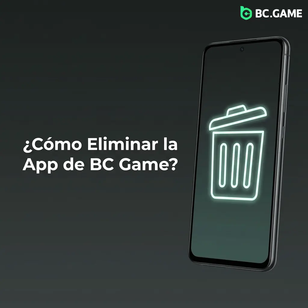Pasos para eliminar la app de BC Game en Android e iOS, desinstalando el APK o removiendo la PWA fácilmente.